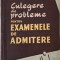 Culegere de probleme pentru examenele de admitere. Geometrie plana, geometrie in spatiu, algebra elementara, algebra superioara, trigonometrie, geomet