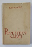 POVESTE CU NALUCI de ION VLASIU , 1943 , DEDICATIE*,