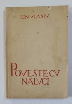 POVESTE CU NALUCI de ION VLASIU , 1943 , DEDICATIE*, foto