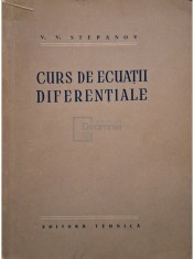 V. V. Stepanov - Curs de ecuatii diferentiale (Editia: 1955) foto