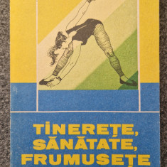 TINERETE, SANATATE, FRUMUSETE - Gineta Stoenescu