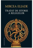 Cumpara ieftin Tratat De Istorie A Religiilor, Mircea Eliade - Editura Humanitas