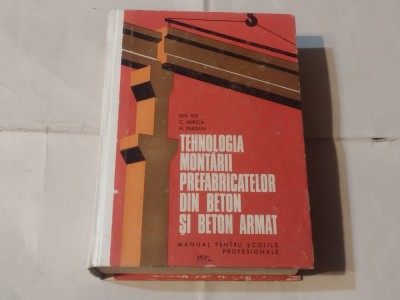 GH.ILIE \ C.MIRICA -TEHNOLOGIA MONTARII PREFABRICATELOR DIN BETON SI BETON ARMAT foto