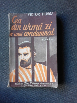 CEA DIN URMA ZI A UNUI CONDAMNAT - VICTOR HUGO foto