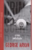 Crime sofisticate - George Arion