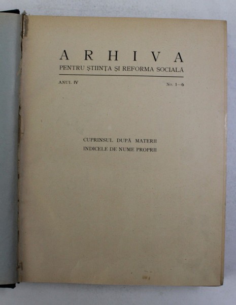 ARHIVA PENTRU STIINTA SI REFORMA SOCIALA , ANUL IV , NUMERELE 1 - 6 , AN COMPLET , COLEGAT *, 1923