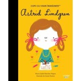 Astrid Lindgren. Volumul 43. Copii cu visuri indraznete - Maria Isabel Sanchez Vegara