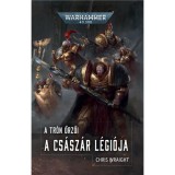 A Cs&aacute;sz&aacute;r L&eacute;gi&oacute;ja - A Tr&oacute;n őrzői - Chris Wraight