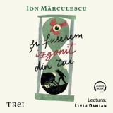 Cumpara ieftin Şi fusesem izgonit din Rai - Audiobook - Ion Mărculescu