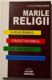 Philippe Gaudin (coord.) - Marile religii: iudaismul, creștinismul, islamismul..