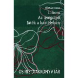 Liliom / Az &uuml;vegcipő / J&aacute;t&eacute;k a kast&eacute;lyban - Moln&aacute;r Ferenc