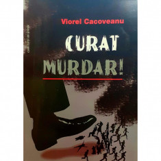 Carte Viorel Cacoveanu - Curat Murdar foto