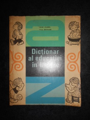 Henri Joubrel, Paul Bertrand - Dictionar al educatiei in familie foto