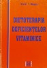 Dietoterapia Deficientelor Vitaminice - Viorel T. Mogos, Editura RAI, 1999, Romana, Carte Medicina Tratamente Naturiste