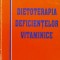 Dietoterapia Deficientelor Vitaminice - Viorel T. Mogos , F707