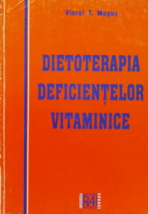 Dietoterapia Deficientelor Vitaminice - Viorel T. Mogos , F707