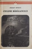 Ciulinii Baraganului - Panait Istrati, Minerva 1977, Roman, Carte Beletristica, Arcade, Limba Romana, Paperback