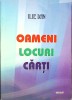 Oameni, Locuri, Cărți - Ilie Dan, Biografie, 2009, Quadrat, 127 Pagini, Paperback