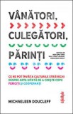 Vanatori culegatori parinti - Trei