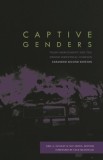 Captive Genders: Trans Embodiment and the Prison Industrial Complex, Second Edition, 2014