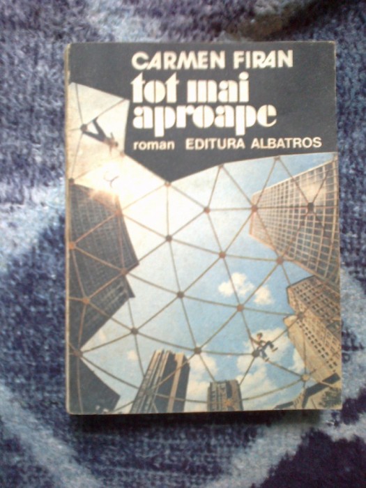 a10 Tot mai aproape - Carmen Firan