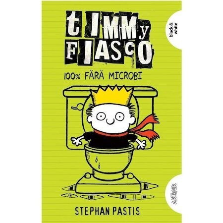 Timmy Fiasco 4. 100% Fara Microbi, Stephan Pastis - Editura Art