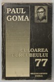 CULOAREA CURCUBEULUI &#039; 77 ( CUTREMURUL OAMENILOR ) de PAUL GOMA , 1993 *MINIMA UZURA