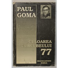 CULOAREA CURCUBEULUI &#039; 77 ( CUTREMURUL OAMENILOR ) de PAUL GOMA , 1993 *MINIMA UZURA