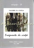 Cumpara ieftin Fragmente de viata - Valeriu D. Cotea, Editura Stefan Lupascu, Iasi, 2009, 244 pagini, ISBN 978-973-7814-11-1