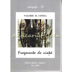 Fragmente De Viata - Valeriu D. Cotea
