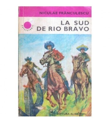 Niculae Franculescu - La sud de Rio Bravo - 119795 foto