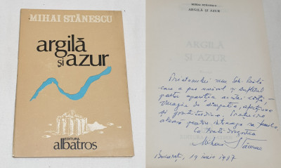 Argila si Azur Carte cu dedicatie &amp;amp; AUTOGRAF ORIGINAL al autorului M. Stanescu foto