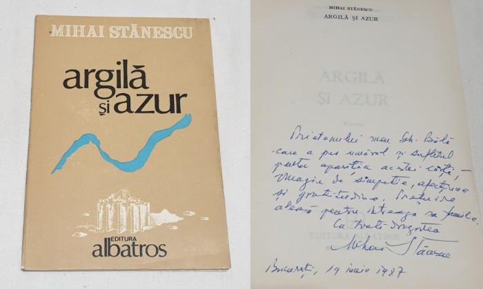 Argila si Azur Carte cu dedicatie &amp; AUTOGRAF ORIGINAL al autorului M. Stanescu