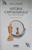 VIITORUL CAPITALISMULUI. FATA IN FATA CU NOILE ANXIETATI-PAUL COLLIER-246699