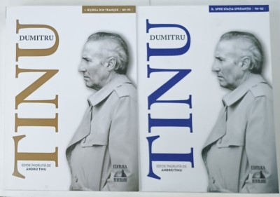 DUMITRU TINU SI ADEVARUL , editie ingrijita de ANDREI TINU , VOLUMELE I - II , 2020 foto