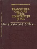 Transferul Caldurii Constructii-Sol, Nicolae Leonachescu, Ed. Tehnica 1981, 240pg, Bucuresti