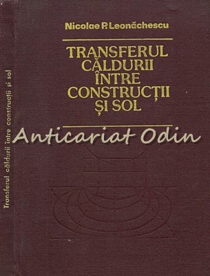 Transferul Caldurii Intre Constructii Si Sol - Nicolae P. Leonachescu foto