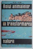 Rolul animalelor in transformarea naturii &ndash; V. Gh. Radu - Carte