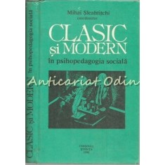 Clasic Si Modern In Psihopedagogia Sociala - Nicolae Filip - Tiraj: 1035 Ex.