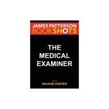 The Medical Examiner: A Women's Murder Club Story