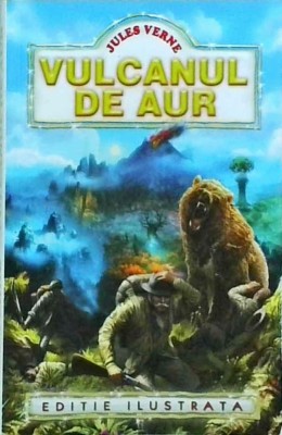 Jules Verne - Vulcanul de aur foto