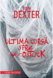 Ultima cursa spre Woodstock - Colin Dexter, Editura Art Paladin, Roman Politist, Inspectorul Morse