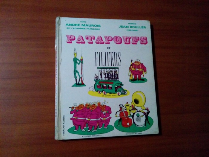 PATAPOUFS ET FILIFERS - Andre Maurois - JEAN BRULLER - autograf - (75 dessins) - Fernand Nathan, Paris, 1967, 92 p.; lb. franceza