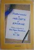 Scriitori Romani in Anectode si Epigrame Vol. 1 (A-M) - Studii Literare, Carte de Critica Literara