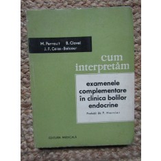 Cum interpretam examenele complementare in clinica bolilor endocrine M. Perrault
