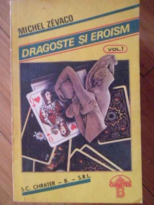 Dragoste Si Eroism Vol.1 - Michel Zevaco ,303497 foto