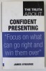 THE TRUTH ABOUT CONFIDENT PRESENTING by JAMES O &#039; ROURKE , 2008