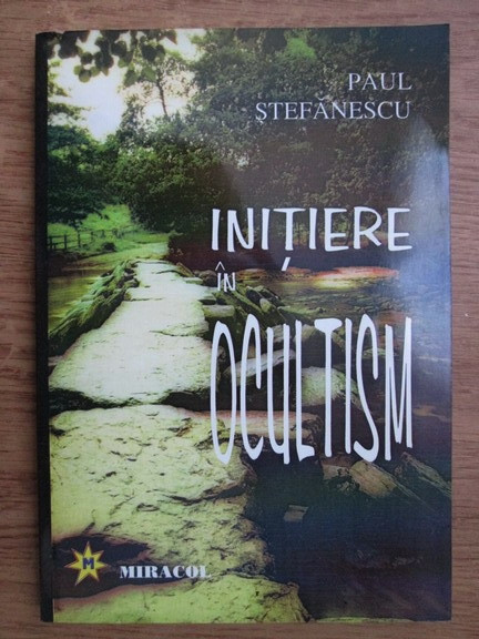 Initiere in Ocultism - Paul Stefanescu