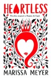 Heartless. Povestea nespusa a Reginei de Cupa/Marissa Meyer, Storia Books