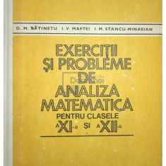 D. M. Bătinețu - Exerciții și probleme de analiză matematică pentru clasele a XI-a si a XII-a (editia 1981)